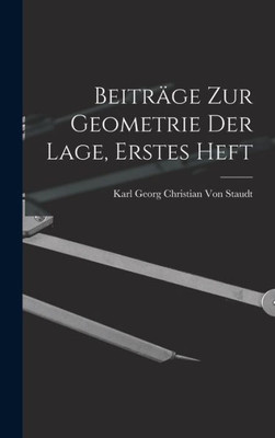 Beitrage zur Geometrie der Lage, Erstes Heft (German Edition)