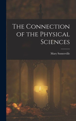 The Connection of the Physical Sciences