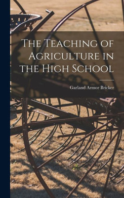 The Teaching of Agriculture in the High School