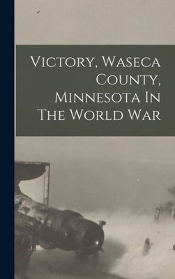 Victory, Waseca County, Minnesota In The World War
