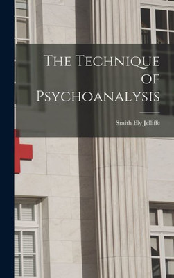 The Technique of Psychoanalysis