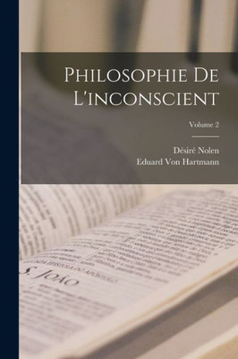 Philosophie De L'inconscient; Volume 2 (French Edition)