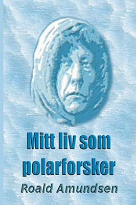 Mitt liv som polarforsker (Norwegian Edition)