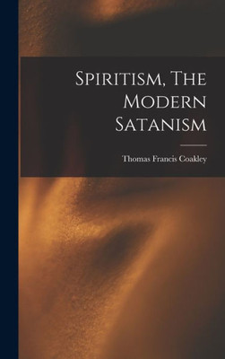 Spiritism, The Modern Satanism