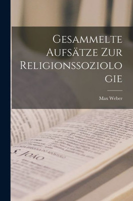 Gesammelte Aufsatze zur Religionssoziologie (German Edition)