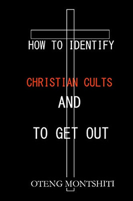 How to identify Christian cults and to get out - 9781715917869