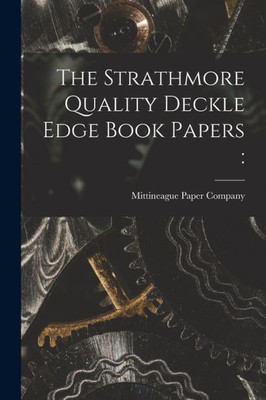 The Strathmore Quality Deckle Edge Book Papers