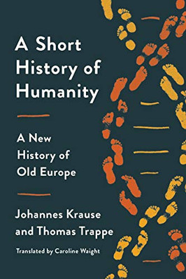 A Short History of Humanity: A New History of Old Europe