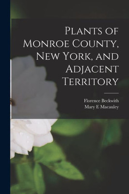 Plants of Monroe County, New York, and Adjacent Territory