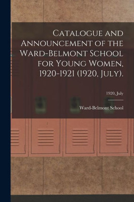 Catalogue and Announcement of the Ward-Belmont School for Young Women, 1920-1921 (1920, July).; 1920, July