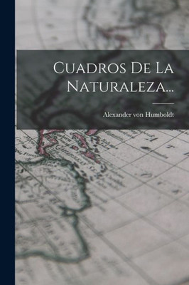 Cuadros De La Naturaleza... (Spanish Edition)