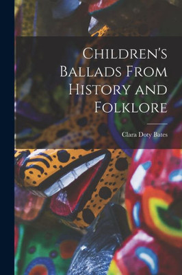Children's Ballads From History and Folklore