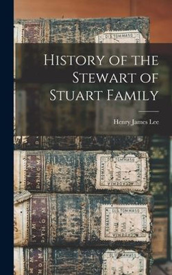 History of the Stewart of Stuart Family