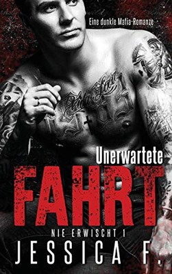 Unerwartete Fahrt: Eine Dunkle Mafia-Romanze (Nie Erwischt) (German Edition)