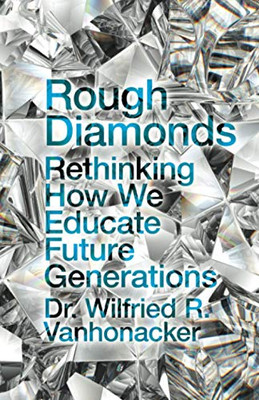 Rough Diamonds: Rethinking How We Educate Future Generations