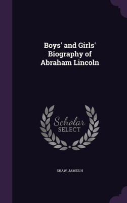 Boys' and Girls' Biography of Abraham Lincoln