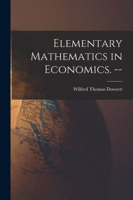 Elementary Mathematics in Economics. --