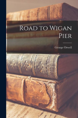 Road to Wigan Pier