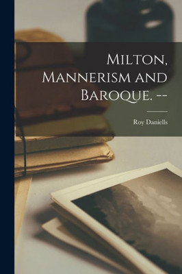 Milton, Mannerism and Baroque. --