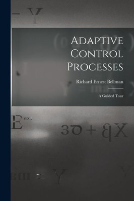 Adaptive Control Processes: a Guided Tour