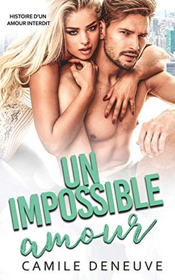 Un impossible amour: Histoire d'un amour interdit (French Edition)