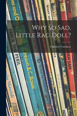 Why so Sad, Little Rag Doll?