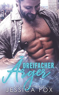 Dreifacher Ärger: Bad Boy Liebesromane (German Edition)