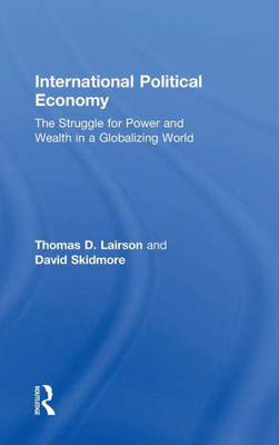 International Political Economy: The Struggle for Power and Wealth in a Globalizing World
