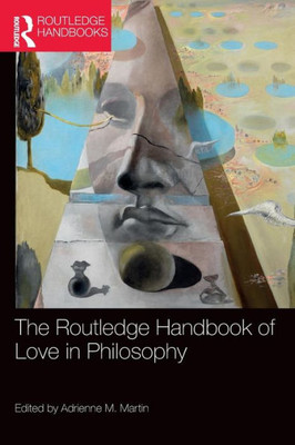 The Routledge Handbook of Love in Philosophy (Routledge Handbooks in Philosophy)