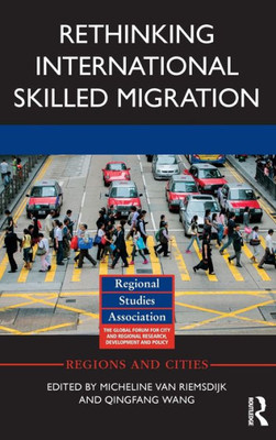 Rethinking International Skilled Migration (Regions and Cities)