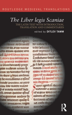 The Liber legis Scaniae: The Latin Text with Introduction, Translation and Commentaries (Routledge Medieval Translations)