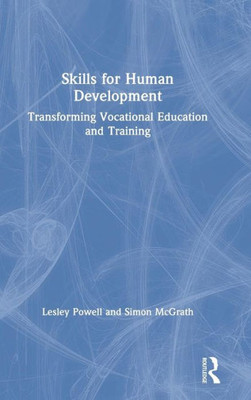Skills for Human Development: Transforming Vocational Education and Training