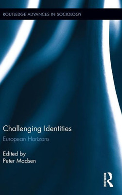 Challenging Identities: European Horizons (Routledge Advances in Sociology)