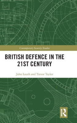 British Defence in the 21st Century (Contemporary Security Studies)