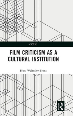 Film Criticism as a Cultural Institution (CRESC)