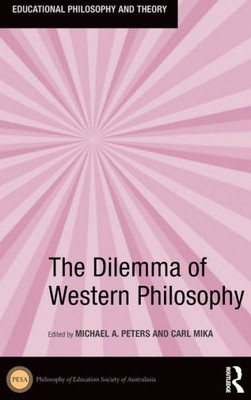 The Dilemma of Western Philosophy (Educational Philosophy and Theory)