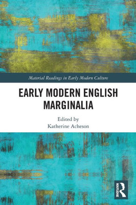 Early Modern English Marginalia (Material Readings in Early Modern Culture)