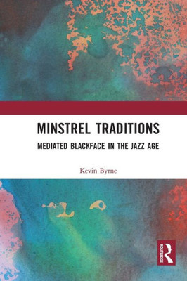 Minstrel Traditions: Mediated Blackface in the Jazz Age
