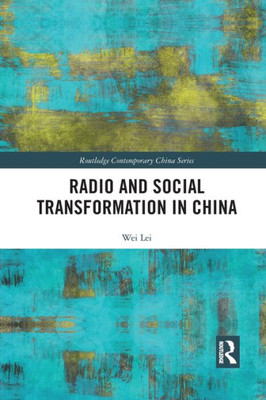 Radio and Social Transformation in China (Routledge Contemporary China Series)