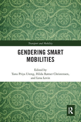 Gendering Smart Mobilities (Transport and Mobility)