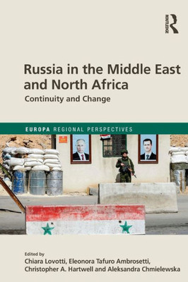 Russia in the Middle East and North Africa: Continuity and Change (Europa Regional Perspectives)