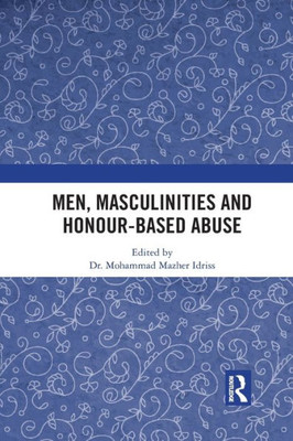 Men, Masculinities and Honour-Based Abuse