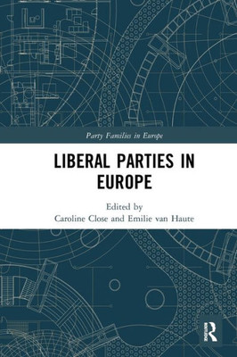 Liberal Parties in Europe (Party Families in Europe)