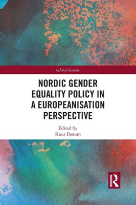 Nordic Gender Equality Policy in a Europeanisation Perspective (Global Gender)