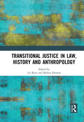 Transitional Justice in Law, History and Anthropology