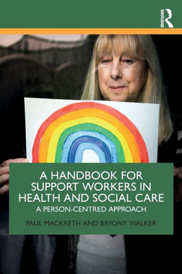 A Handbook for Support Workers in Health and Social Care: A Person-Centred Approach