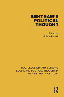 Bentham's Political Thought (Routledge Library Editions: Social and Political Thought in the Nineteenth Century)