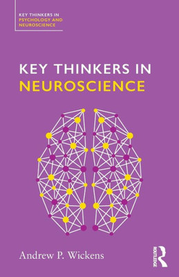 Key Thinkers in Neuroscience (Key Thinkers in Psychology and Neuroscience)