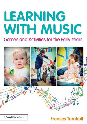Learning with Music: Games and Activities for the Early Years
