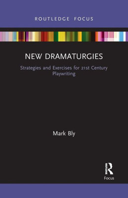 New Dramaturgies (Focus on Dramaturgy)
